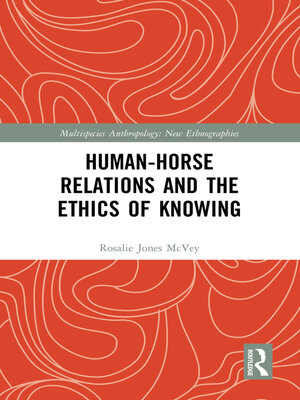 cover image of Human-Horse Relations and the Ethics of Knowing
